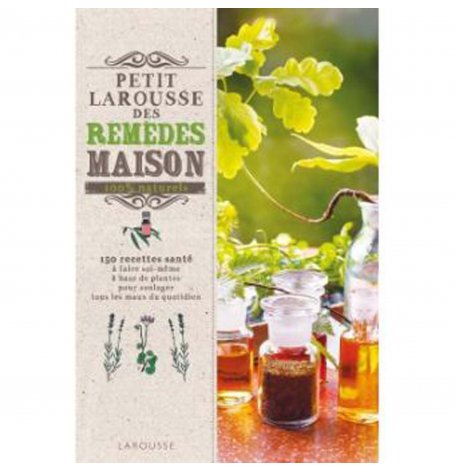 Petit Larousse des remedes maison