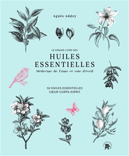 Le Grand livre des Huiles essentielles