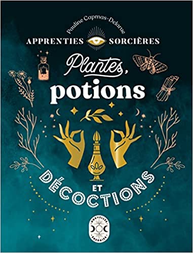 Apprenties sorcières plantes potions et decoctions