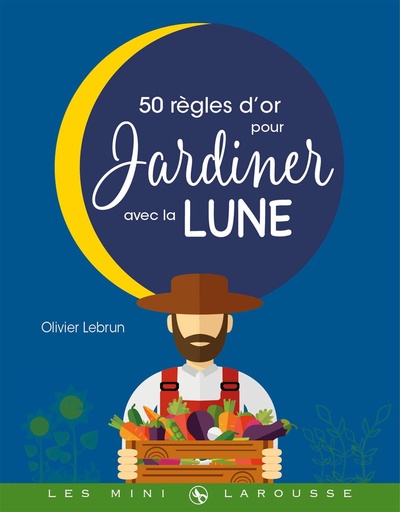 Les 50 règles d'Or pour jardiner avec la Lune